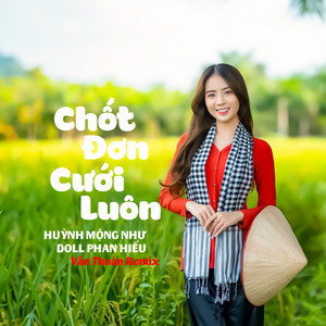 Chốt Đơn Cưới Luôn (Remix)