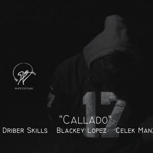 Callado (feat. Blackey Lopez & Celek Manzano) (Explicit)