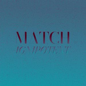 Match Ignipotent