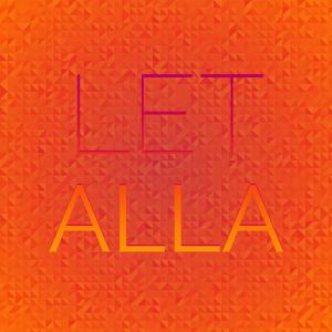 Let Alla