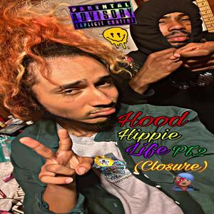 Hood Hippie Life, Pt. 2 (Closure) (feat. Lilspdxr) [Explicit]