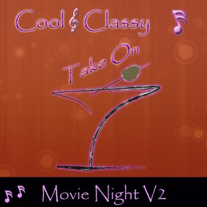 Cool & Classy: Take On Movie Night, Vol. 2