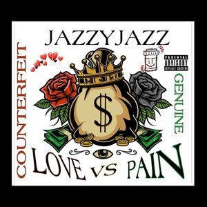 Counterfeit love vs genuine pain (Explicit)