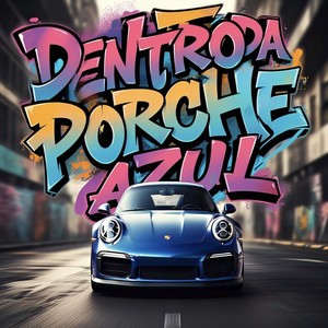 Dentro da Porche Azul (Arrochadeira Remix)