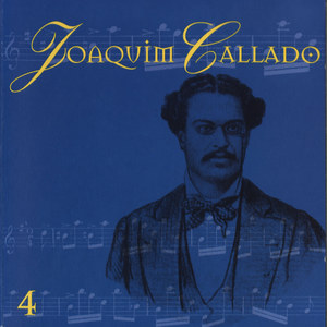 Joaquim Callado: O Pai Dos Chorões, Vol. 4