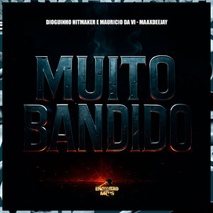 Maax Deejay - Muito Bandido (Explicit)