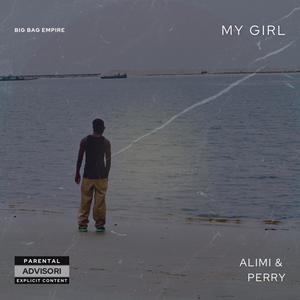 My Girl (feat. Perry) (Explicit)