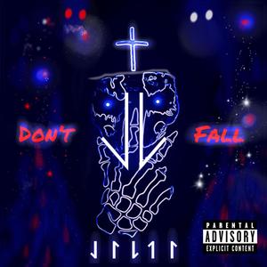 Don't Fall (Explicit)