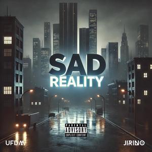 Sad reality (Explicit)