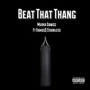 Beat That Thang (feat. Famou$ Stainless) (Explicit)