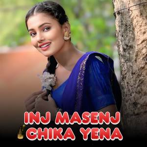 Inj Masenj Chika Yena