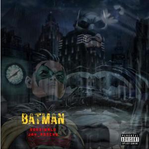 Batman (feat. Jay_Poncho) [Explicit]