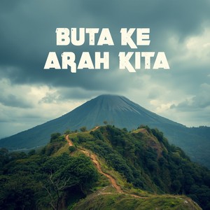 Buta Ke Arah Kita