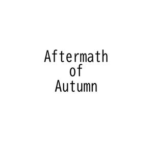 Aftermath of Autumn