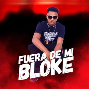 FUERA DE MI BLOKE
