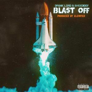 Blast Off (feat. Shoediddy) (Explicit)