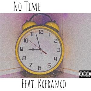No time (feat. Kxeranxo) (Explicit)