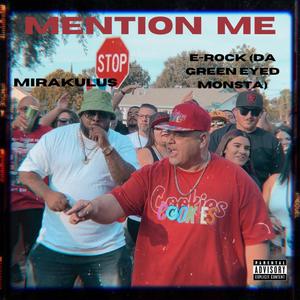 Mention Me (feat. E-ROCK "Da Green Eyed Monsta") [Explicit]