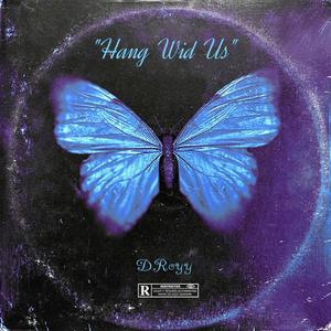 Hang Wid Us (Explicit)