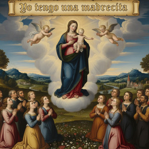 Yo Tengo una Madrecita