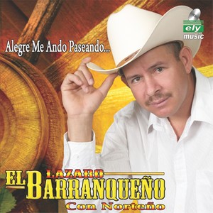 EL BARRANQUEÑO DE SINALOA "ALEGRE ME ANDO PASEANDO"