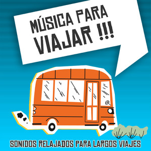 Música para viajar - Sonidos relajados para largos viajes