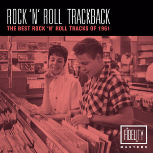 Rock 'N' Roll Trackback - The Best Rock 'N'roll Tracks of 1961