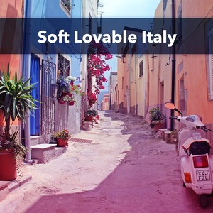 Soft Lovable Italy