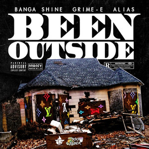 Been Outside (feat. Grime-E & Alias) (Explicit)