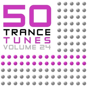 50 Trance Tunes, Vol. 24