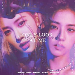 LET IT BE ～ YOU & I ～ ONLY LOOK AT ME- ROSÉ (로제)