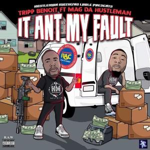 It Aint My Fault (feat. Mag Da Hustleman) (Explicit)