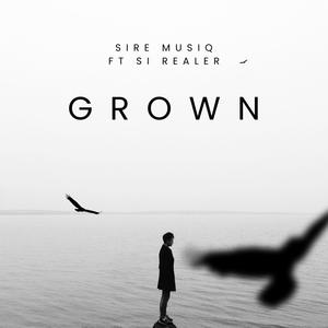 Grown (feat. Si Realer) [Explicit]