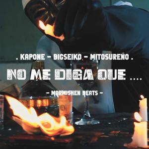 No Me Diga Que... (feat. Big Seiko, Mito Sureño & MarmishenBeats)