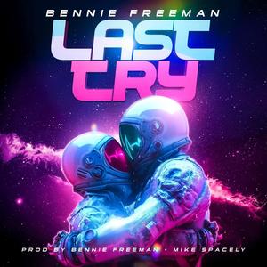 Last Try (feat. Bennie Freeman)