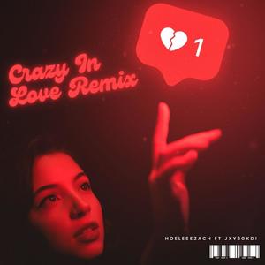 Crazy In love (feat. jxy2gkd!) (Remix|Explicit)