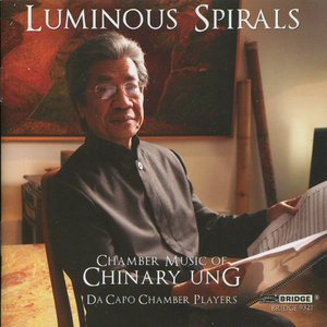 Luminous Spirals – Chamber Music of Chinary Ung