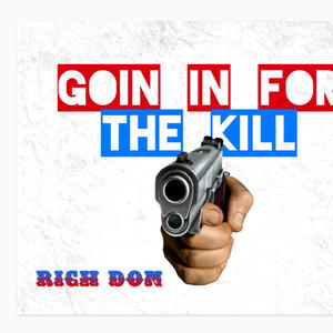 Goin In For The Kill (Explicit)