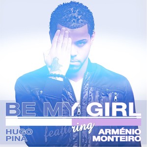 Be My Girl(feat. Arménio Monteiro)