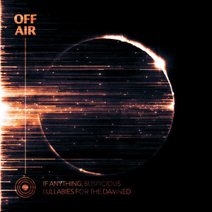 OFFAIR: Lullabies for the Damned