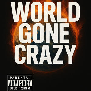 World Gone Crazy (Explicit)