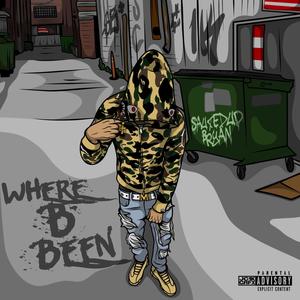 Where B Been (Explicit)