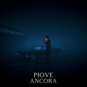 Piove Ancora (Explicit)