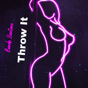THROW IT (Explicit)