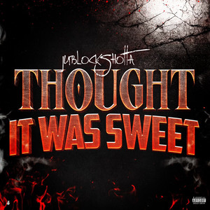 Thought It Was Sweet (Explicit)