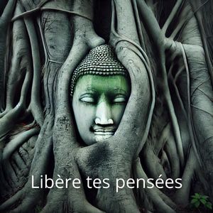 Libère tes pensées (La musique guérit l'âme, Renforce l'esprit)