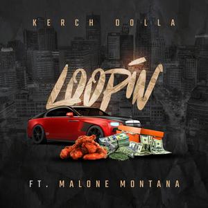 Loopin'(feat. Malone Montana) (Explicit)