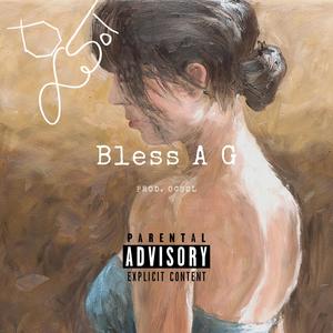 Bless A G (Explicit)