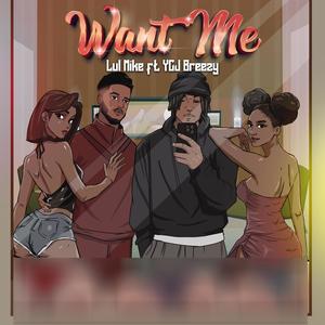 Want Me (feat. YCJ Breezy) [Explicit]