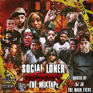 Social Loner Saturdays Hosted by DJ JG "The Main Event" (Explicit)